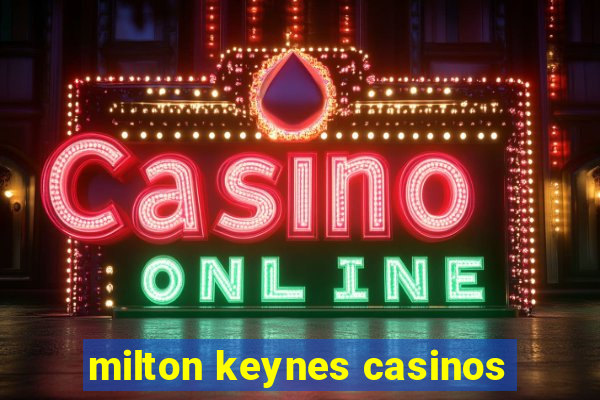 milton keynes casinos