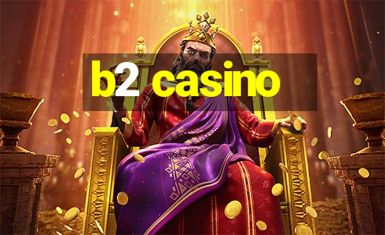 b2 casino