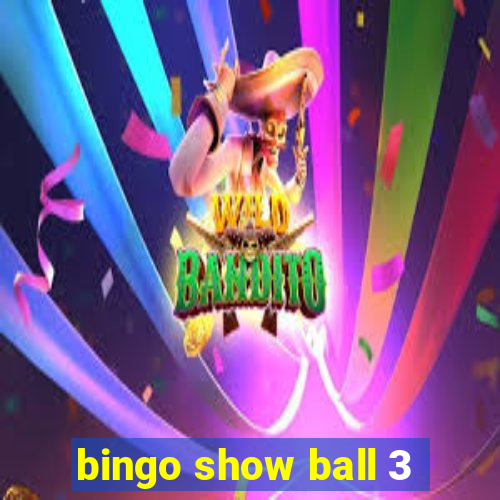 bingo show ball 3