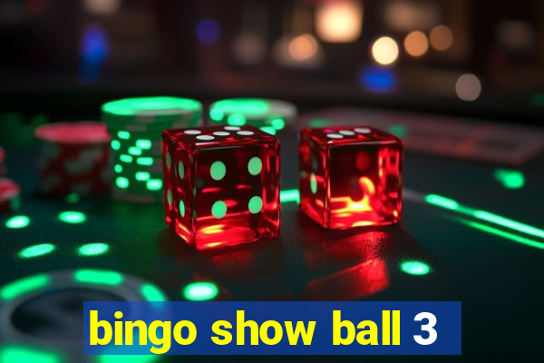 bingo show ball 3