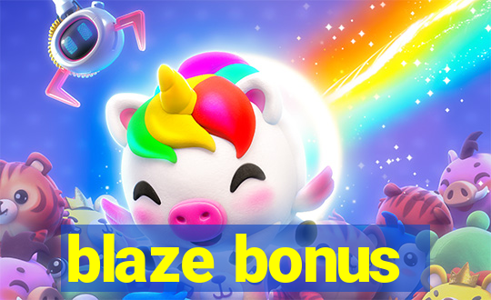 blaze bonus