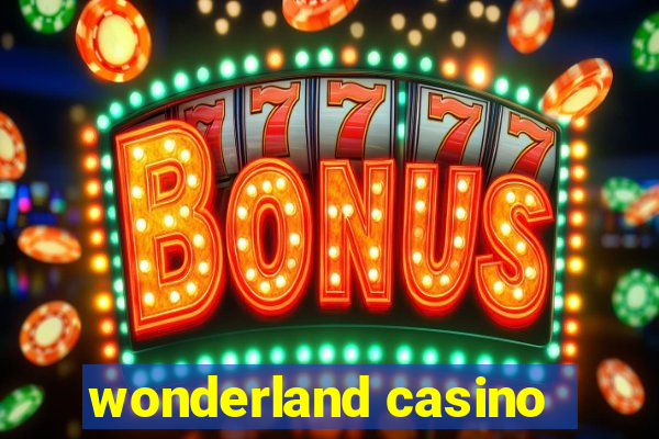 wonderland casino