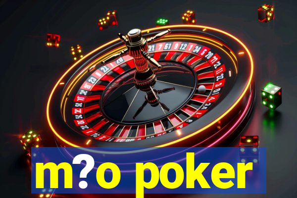 m?o poker