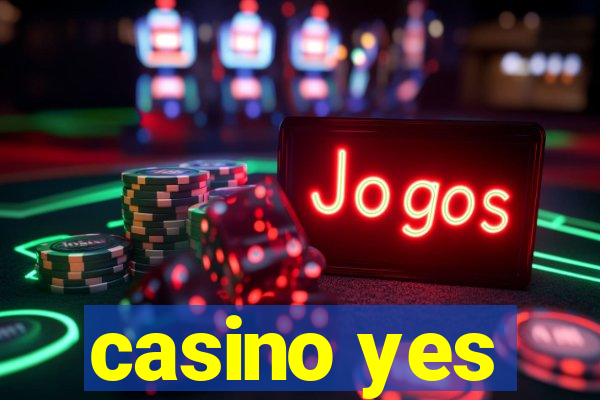 casino yes