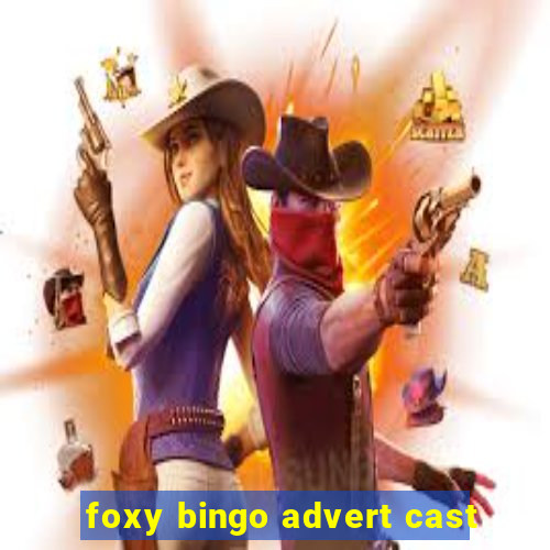 foxy bingo advert cast