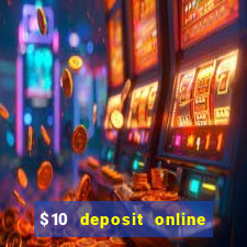 $10 deposit online casino australia