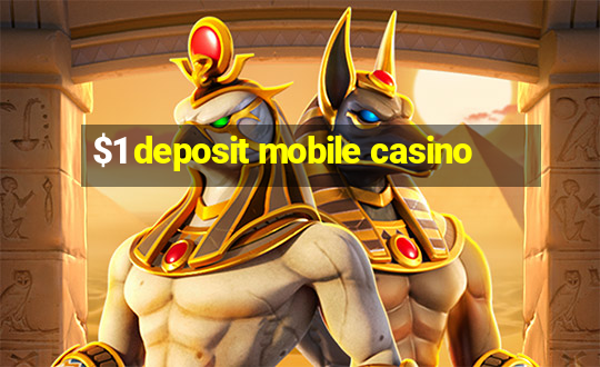 $1 deposit mobile casino