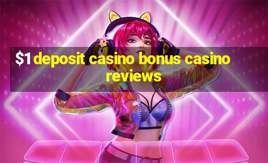 $1 deposit casino bonus casino reviews