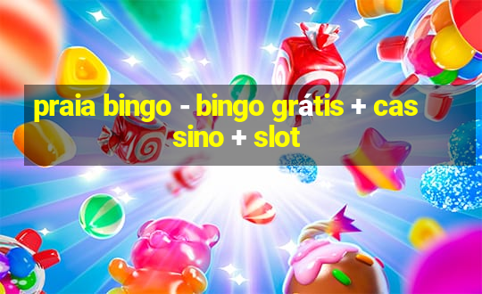 praia bingo - bingo grátis + cassino + slot