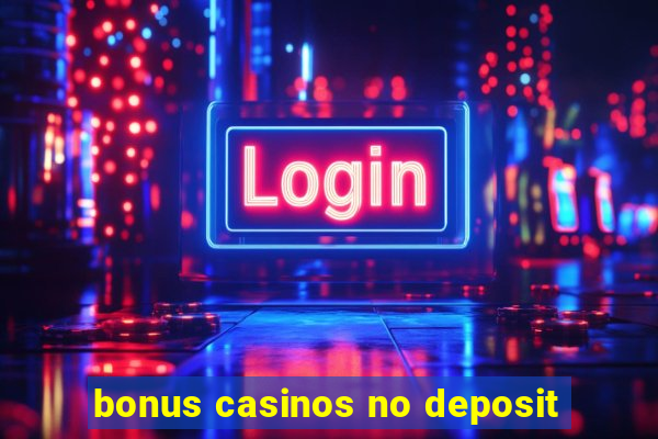 bonus casinos no deposit