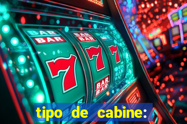 tipo de cabine: bingo interna