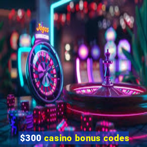 $300 casino bonus codes