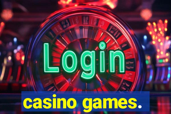 casino games.