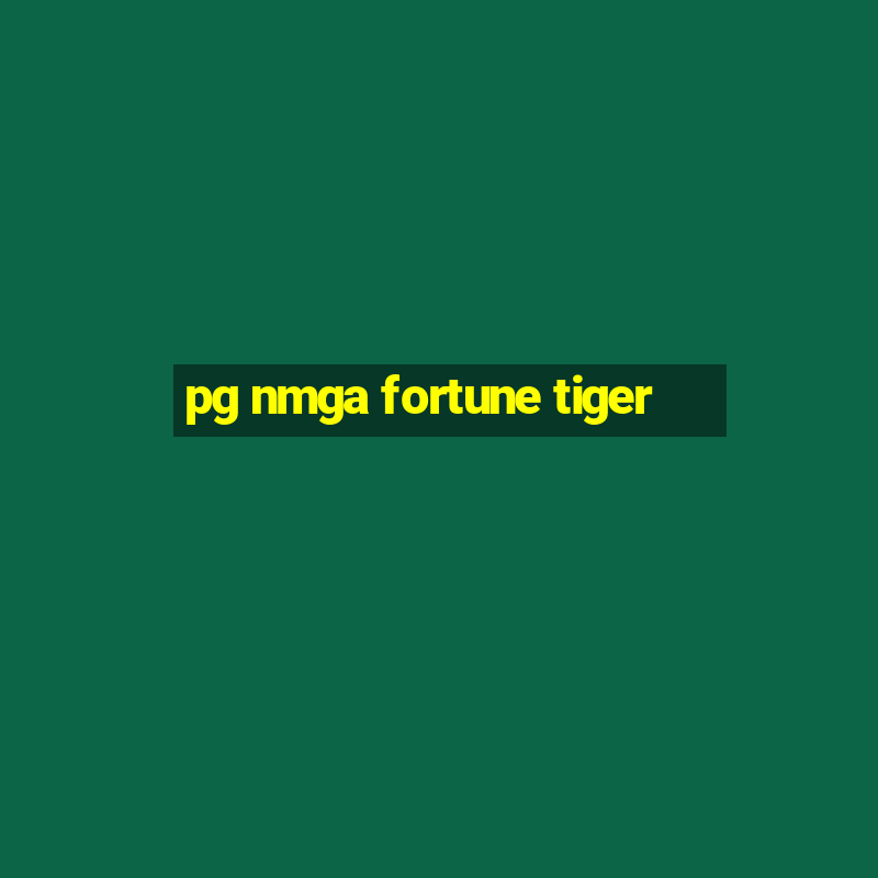 pg nmga fortune tiger