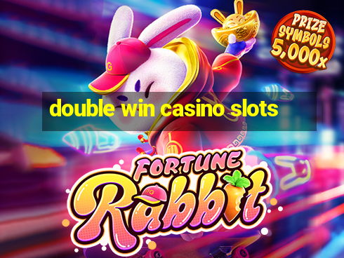 double win casino slots