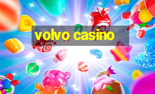 volvo casino