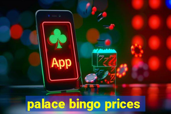 palace bingo prices