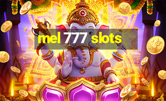 mel 777 slots