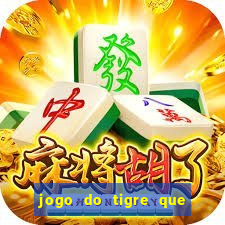 jogo do tigre que d谩 b么nus