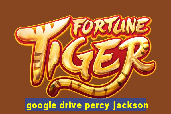 google drive percy jackson