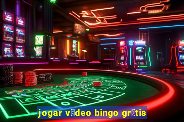 jogar v铆deo bingo gr谩tis