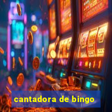 cantadora de bingo