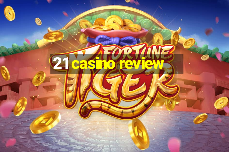 21 casino review