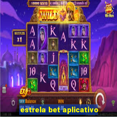 estrela bet aplicativo