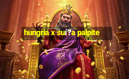 hungria x suí?a palpite