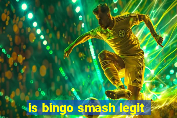 is bingo smash legit