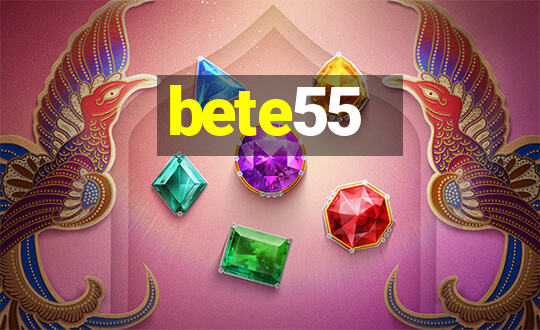 bete55