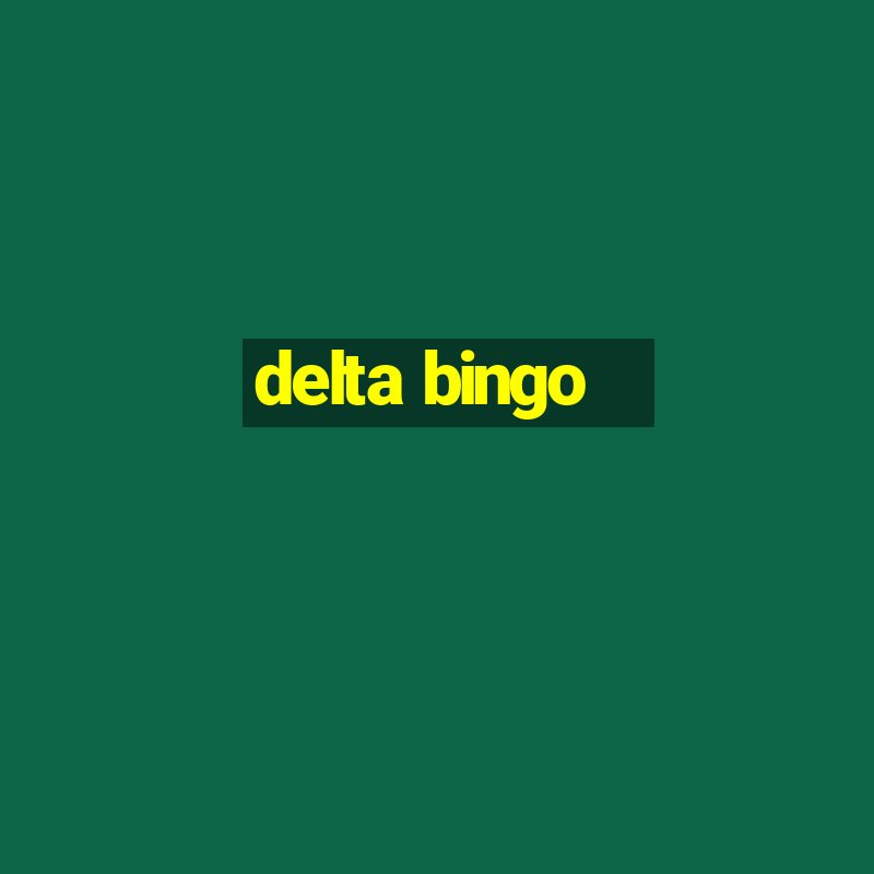 delta bingo