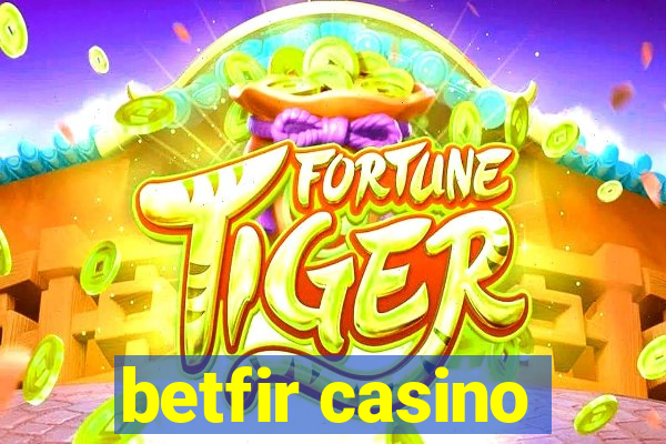 betfir casino