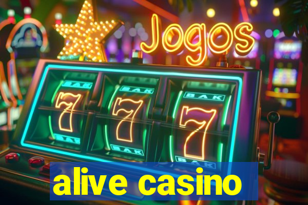 alive casino