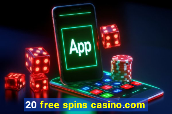 20 free spins casino.com