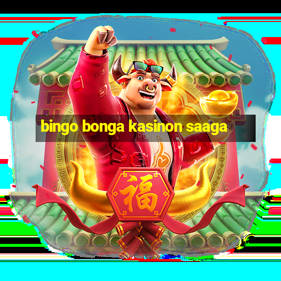 bingo bonga kasinon saaga