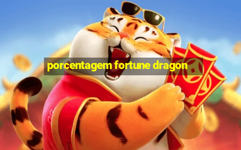 porcentagem fortune dragon