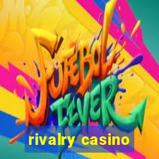 rivalry casino