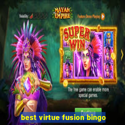 best virtue fusion bingo