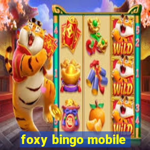 foxy bingo mobile