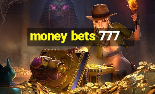 money bets 777