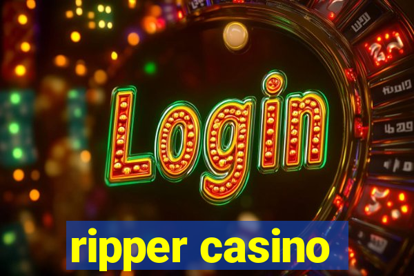 ripper casino