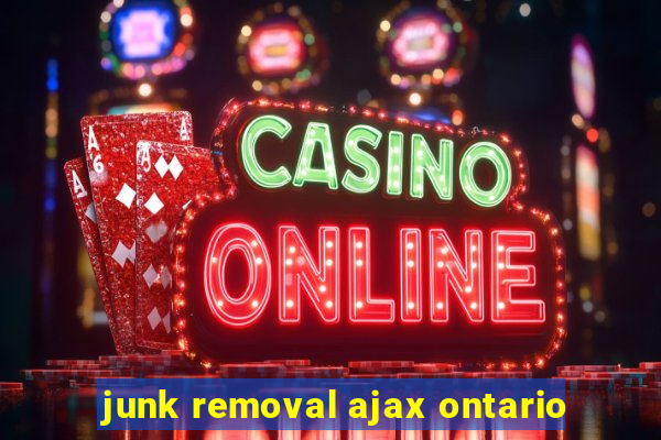 junk removal ajax ontario