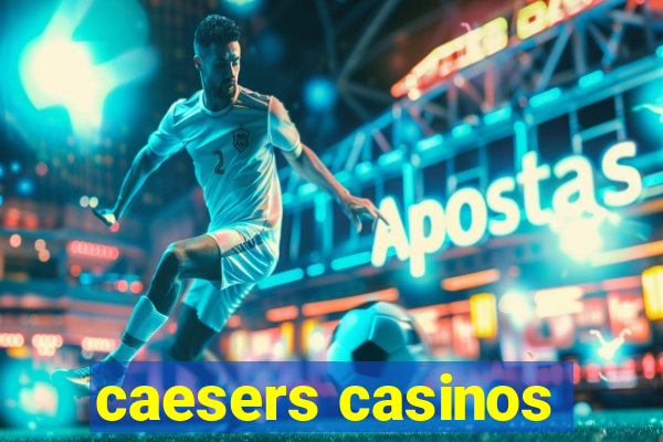 caesers casinos