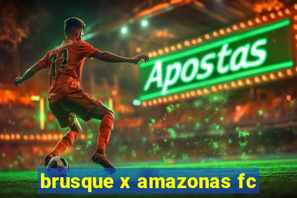 brusque x amazonas fc