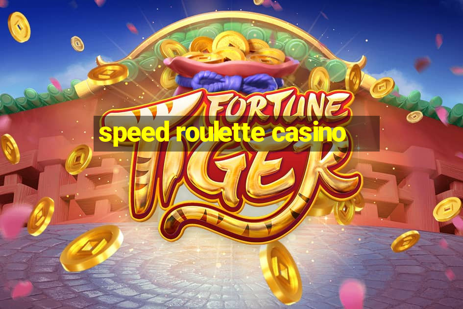 speed roulette casino