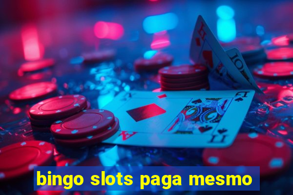 bingo slots paga mesmo