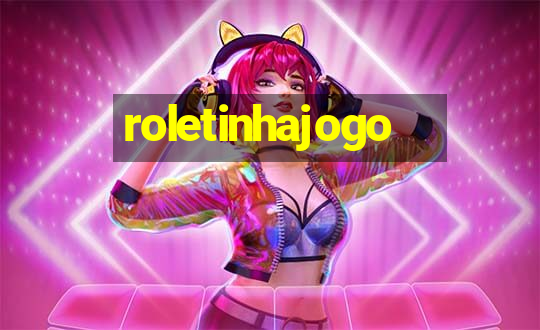 roletinhajogo