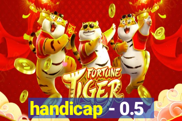 handicap - 0.5