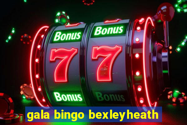 gala bingo bexleyheath